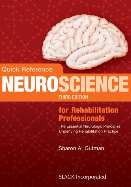 Cover for Sharon A. Gutman · Quick Reference NeuroScience for Rehabilitation Professionals: The Essential Neurologic Principles Underlying Rehabilitation Practice (Paperback Book) (2016)