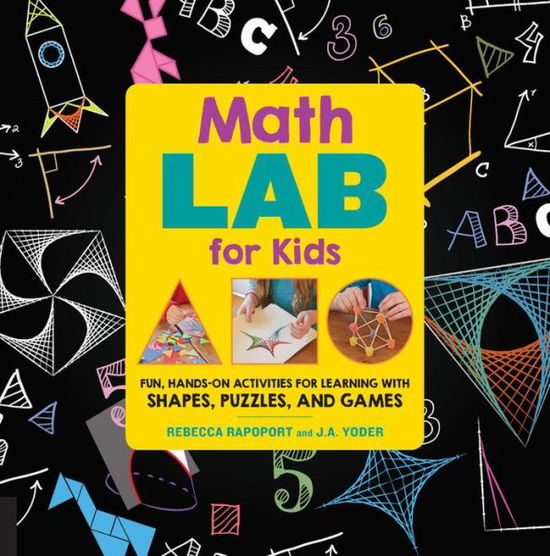 Cover for Rebecca Rapoport · Math Games Lab for Kids: 24 Fun, Hands-On Activities for Learning with Shapes, Puzzles, and Games - Lab for Kids (Paperback Book) (2017)