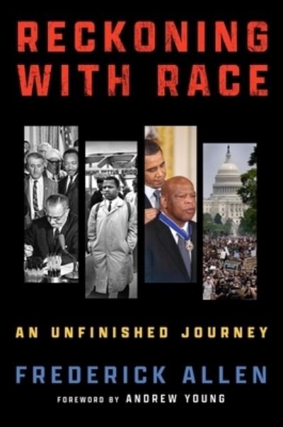 Cover for Frederick Allen · Reckoning with Race: An Unfinished Journey (Inbunden Bok) (2023)
