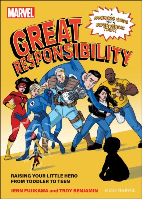 Cover for Jenn Fujikawa · Marvel: Great Responsibility: Raising Your Little Hero from Toddler to Teen (Pocketbok) (2024)