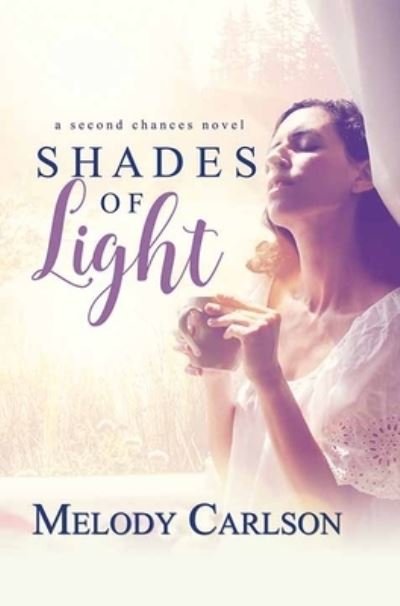 Cover for Melody Carlson · Shades of Light (Book) (2022)