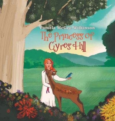 Princess of Cyres Hill - Pamela McGee Wilkinson - Books - Branding, Writers - 9781639455522 - December 10, 2022