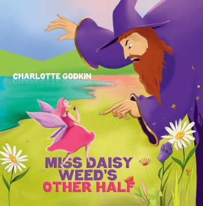 Cover for Charlotte Godkin · Miss Daisy Weed's Other Half (Paperback Book) (2021)