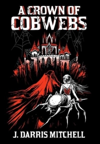 Cover for J Darris Mitchell · A Crown of Cobwebs (Hardcover Book) (2020)