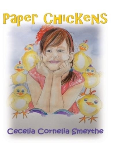 Cover for Cecelia Cornelia Smeythe · Paper Chickens (Inbunden Bok) (2019)