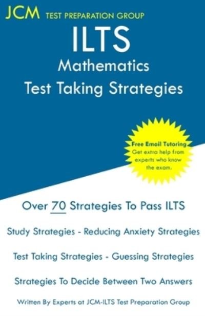 ILTS Mathematics - Test Taking Strategies - Jcm-Ilts Test Preparation Group - Books - JCM Test Preparation Group - 9781647685522 - December 23, 2019