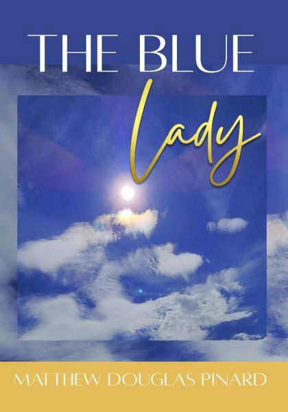 Cover for Matthew Douglas Pinard · The Blue Lady (Taschenbuch) (2022)