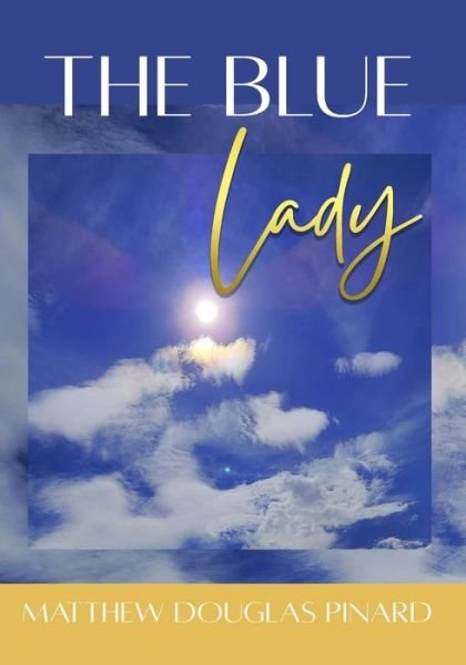 Cover for Matthew Douglas Pinard · The Blue Lady (Paperback Book) (2022)