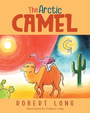 Cover for Robert Long · The Arctic Camel (Pocketbok) (2021)