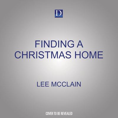 Finding a Christmas Home - Lee Tobin McClain - Musiikki - Dreamscape Media - 9781666581522 - tiistai 5. heinäkuuta 2022