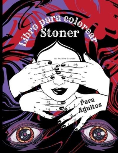 Cover for Rhianna Blunder · Stoner Libro de colorear para adultos (Paperback Book) (2021)