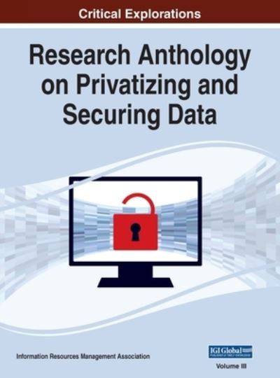 Cover for Information R. Management Association · Research Anthology on Privatizing and Securing Data, VOL 3 (N/A) (2021)