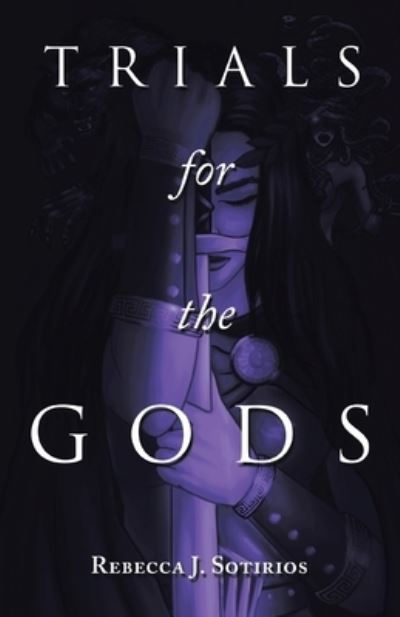 Cover for Rebecca J. Sotirios · Trials for the Gods (Book) (2022)