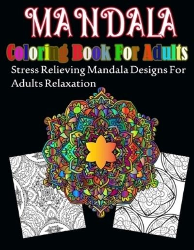 Mandala Coloring Book For Adults - Geen Flwer - Livros - Independently Published - 9781671192522 - 3 de dezembro de 2019