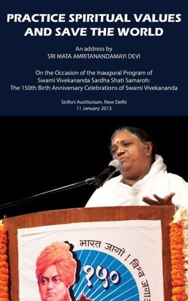Cover for Sri Mata Amritanandamayi Devi · Practice Spiritual Values and Save the World: Delhi Speech (Paperback Book) (2014)