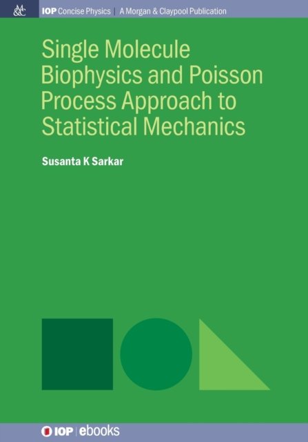 Cover for Susanta K. Sarkar · Single Molecule Biophysics and Poisson Process Approach to Statistical Mechanics (Paperback Book) (2016)