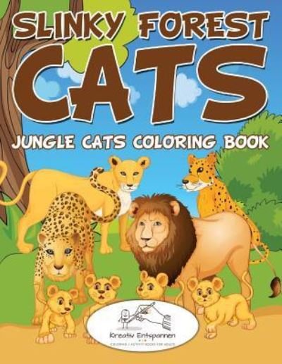 Slinky Forest Cats - Kreativ Entspannen - Bøger - Kreativ Entspannen - 9781683775522 - 21. juli 2016