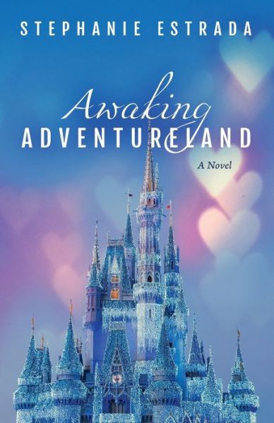 Awaking Adventureland - Stephanie Estrada - Books - Theme Park Press - 9781683902522 - March 2, 2020