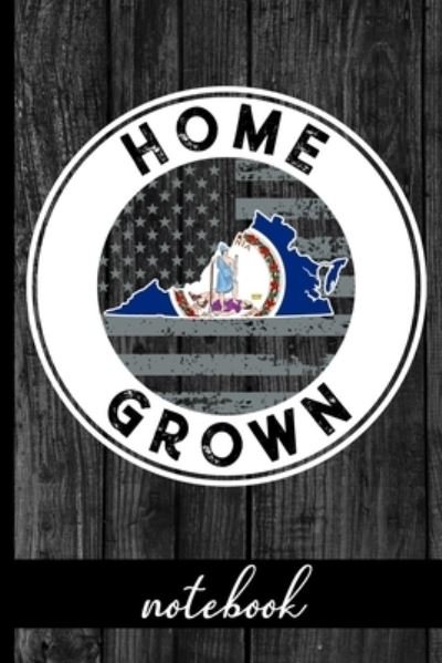 Home Grown - Notebook - Hj Designs - Livros - INDEPENDENTLY PUBLISHED - 9781689236522 - 29 de agosto de 2019