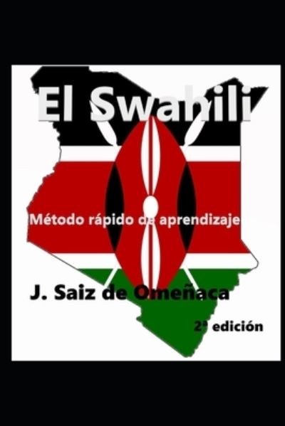 Cover for J Saiz de Omenaca · El Swahili - Metodo rapido de aprendizaje (Paperback Book) (2011)