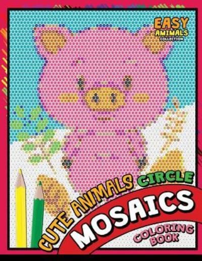 Cover for Kodomo Publishing · Cute Animals Circle Mosaics Coloring Book (Paperback Book) (2018)