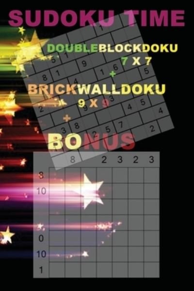 Cover for Andrii Pitenko · SUDOKU Time - DoubleBlockDoku 7 x 7 + BrickWallDoku 9 x 9 + BONUS (Taschenbuch) (2018)