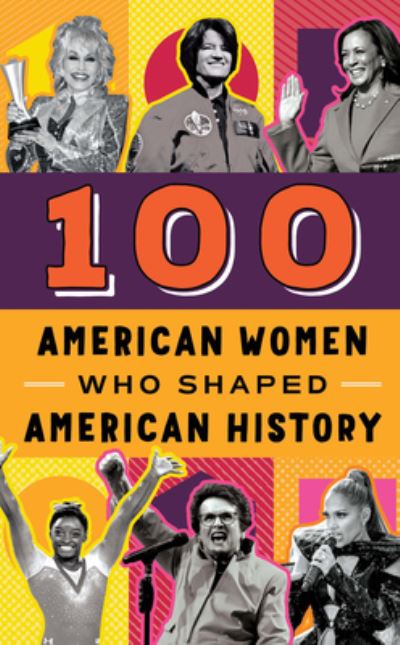 Cover for Deborah G. Felder · 100 American Women Who Shaped American History (Hardcover Book) (2022)