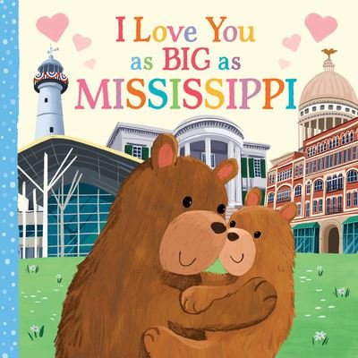 Cover for Rose Rossner · I Love You As Big As Mississippi (Bok) (2023)
