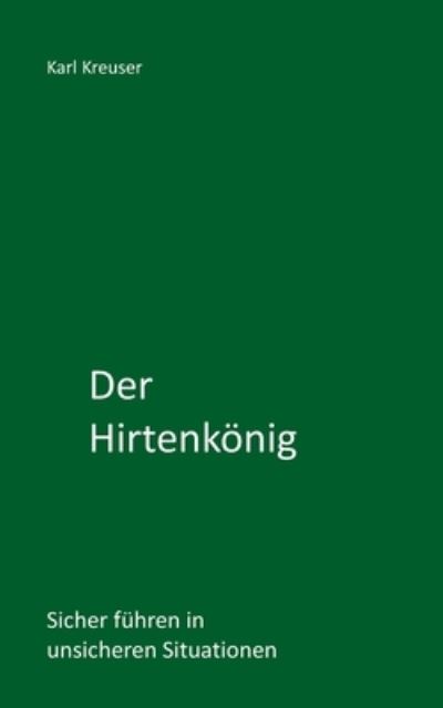 Cover for Karl Kreuser · Der Hirtenkoenig (Pocketbok) (2018)