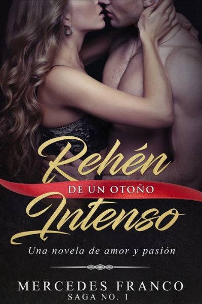 Cover for Mercedes Franco · Rehen De Un Otono Intenso. Saga No. 1 (Paperback Book) (2018)