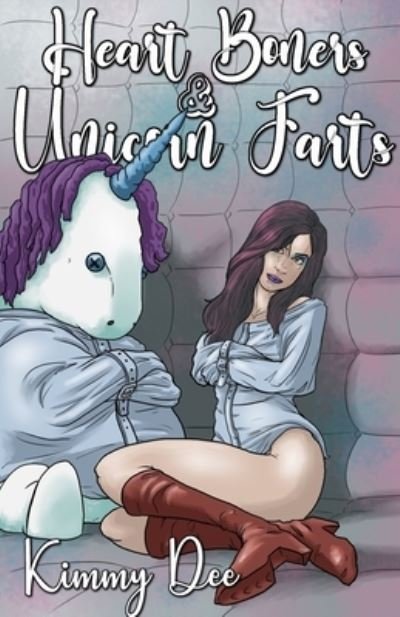 Cover for Kimmy Dee · Heart Boners and Unicorn Farts (Bog) (2020)