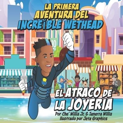 Cover for Tanerra Willis · La Primera Aventura del Increible Wethead (Paperback Book) (2021)