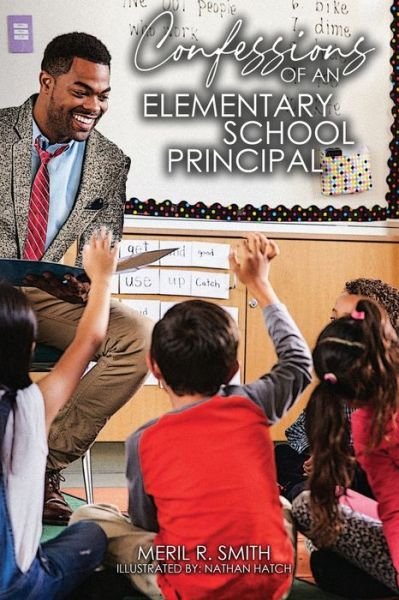 Cover for Meril R Smith · Confessions of an Elementary School Principal (Paperback Book) (2021)