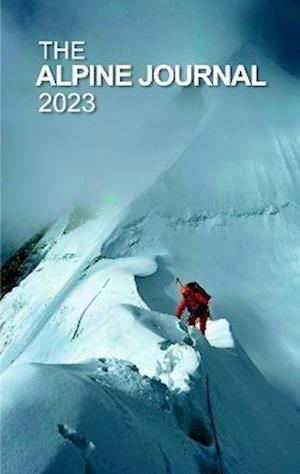 The Alpine Journal 2023: Volume 127 -  - Książki - Alpine Club - 9781739953522 - 9 listopada 2023