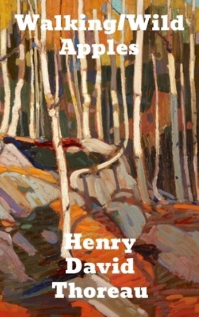 Cover for Henry David Thoreau · Walking / Wild Apples (Hardcover bog) (2020)