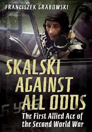 Cover for Franciszek Grabowski Grabowski · Skalski Against All Odds (Pocketbok) (2021)