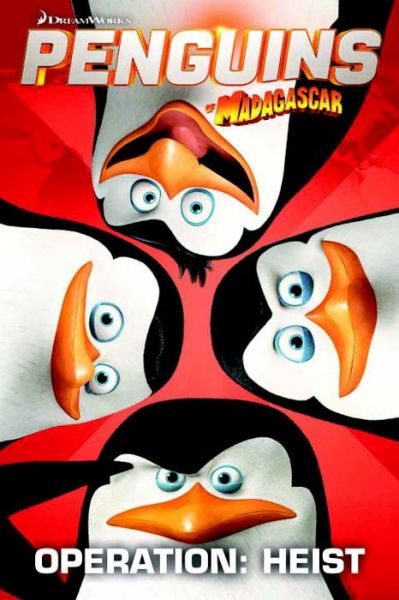 Cover for Cavan Scott · Penguins Of Madagascar: Operation Heist - Penguins of Madagascar (Paperback Book) (2015)