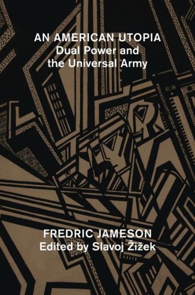 Cover for Fredric Jameson · An American Utopia: Dual Power and the Universal Army (Hardcover Book) (2016)