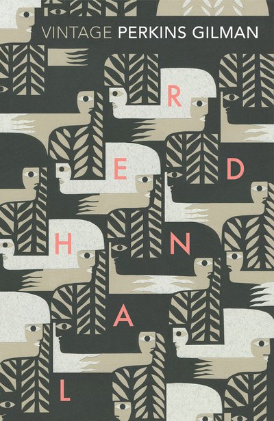 Herland and The Yellow Wallpaper - Charlotte Perkins Gilman - Livros - Vintage Publishing - 9781784870522 - 2 de abril de 2015
