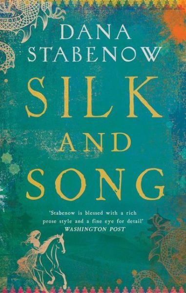 Cover for Dana Stabenow · Silk and Song (Gebundenes Buch) (2017)