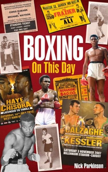 Boxing On This Day: History, Facts & Figures from Every Day of the Year - On This Day - Nick Parkinson - Bücher - Pitch Publishing Ltd - 9781785310522 - 30. Juli 2015