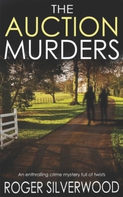 THE AUCTION MURDERS an enthralling crime mystery full of twists - Roger Silverwood - Books - Joffe Books - 9781789312522 - November 4, 2019
