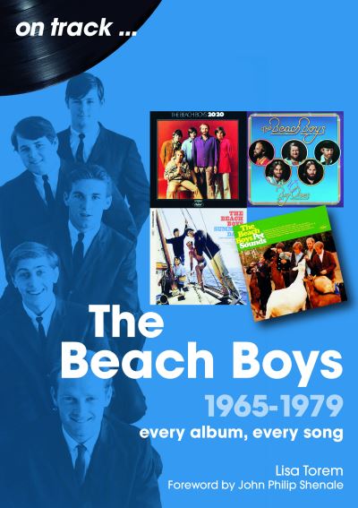 The Beach Boys 1965 to 1979 On Track: Every Album, Every Song - On Track - Lisa Torem - Książki - Sonicbond Publishing - 9781789523522 - 30 stycznia 2025