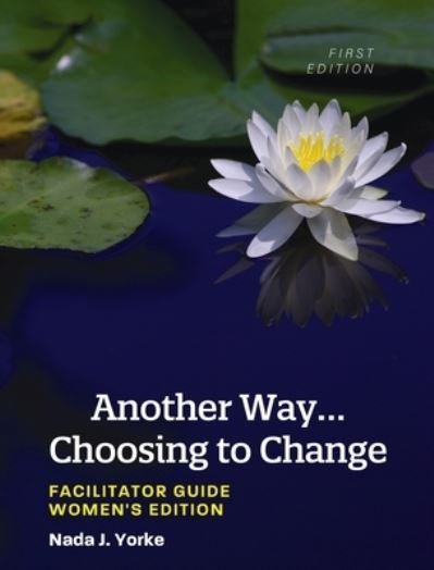 Cover for Nada Yorke · Another Way...Choosing to Change (Hardcover Book) (2020)