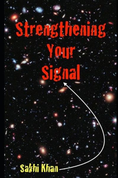 Cover for Sakhi Khan · Strengthening Your Signal (Paperback Book) (2019)