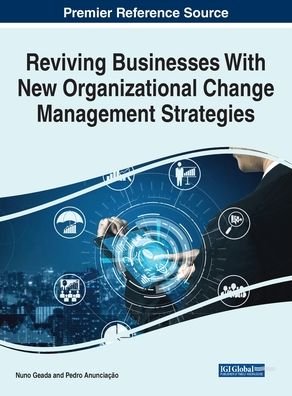 Cover for Nuno Geada · Reviving Businesses With New Organizational Change Management Strategies (Hardcover Book) (2021)