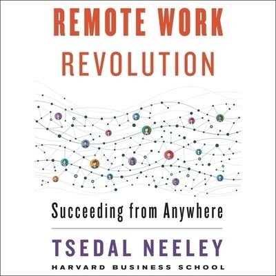 Cover for Tsedal Neeley · Remote Work Revolution (CD) (2021)