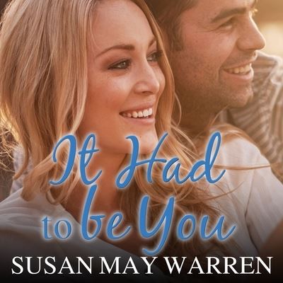 Cover for Susan May Warren · It Had to Be You (CD) (2016)