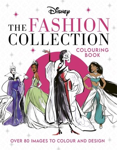 Cover for Walt Disney · Disney The Fashion Collection Colouring Book: Release your inner stylist and design outfits for Disney's most iconic characters (Paperback Bog) (2022)