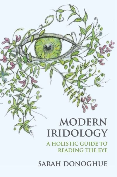 Cover for Sarah Donoghue · Modern Iridology: A Holistic Guide to Reading the Eyes (Paperback Book) (2023)